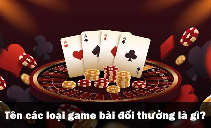 Game bài đổi thưởng là gì? 